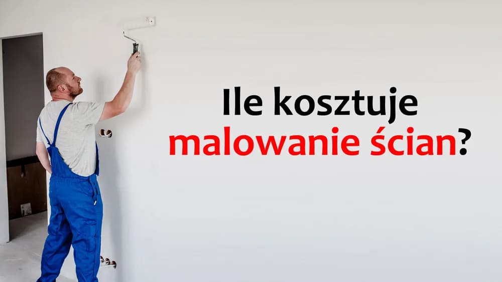 Ile kosztuje malowanie ścian? Poznaj ceny i czynniki wpływające